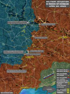 Military Situation In Donbass On April 22, 2023 (Map Update)