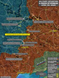 Military Situation In Donbass On April 30, 2023 (Map Update)